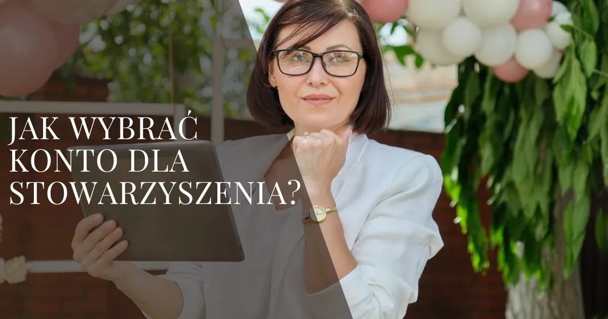 Najlepsze konto dla stowarzyszenia: 5 kluczowych cech i ofert Najlepsze konto dla stowarzyszenia: 5 kluczowych cech i ofert